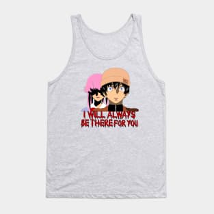 I Will Always Be There For You Tank Top